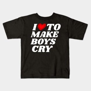 I-Love-To-Make-Boys-Cry Kids T-Shirt